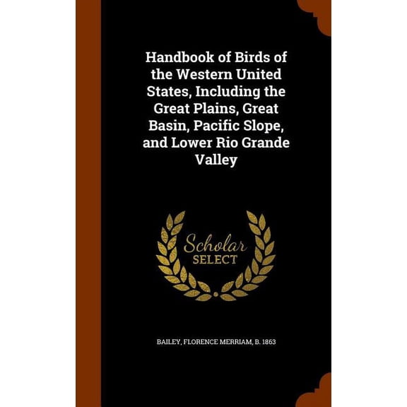 Handbook of Birds of the Western United States, Including the Great Plains, Great Basin, Pacific Slope, and Lower Rio Grande Valley (Hardcover)