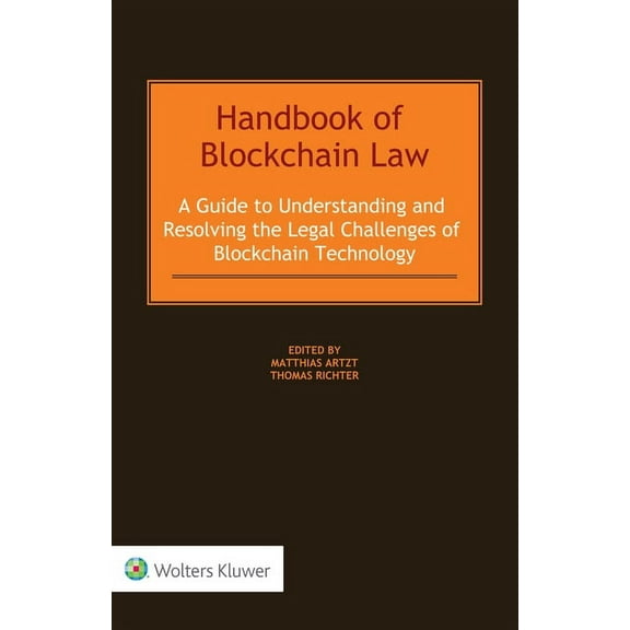 Handbook of Blockchain Law: A Guide to Understanding and Resolving the Legal Challenges of Blockchain Technology, (Hardcover)