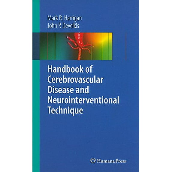 Handbook of Cerebrovascular Disease and Neurointerventional Technique