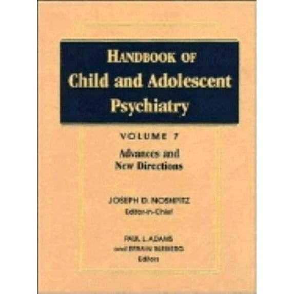 Handbook of Child and Adolescent Psychia Handbook of Child and Adolescent Psychiatry, Advances and New Directions, (Hardcover)