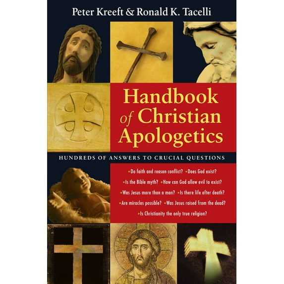 Handbook of Christian Apologetics: Hundreds of Answers to Crucial Questions, (Paperback)