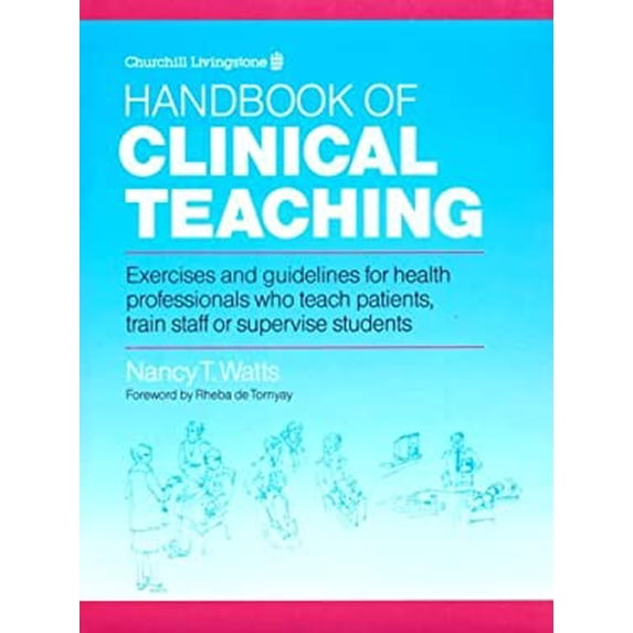Pre-Owned Handbook of Clinical Teaching: Exercises and Guidelines for Health Professionals, Who Teach Patients, Etc. (Paperback) 0443036047 9780443036040