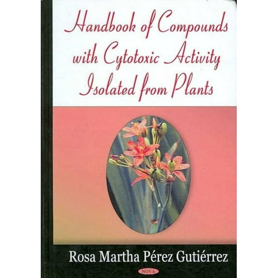 Handbook of Compounds With Cytotoxic Activity Isolated from Plants