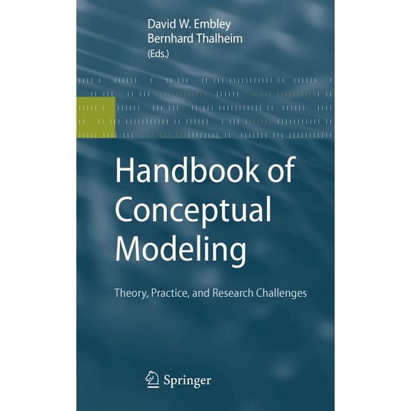 Handbook of Conceptual Modeling: Theory, Practice, and Research Challenges, (Hardcover)