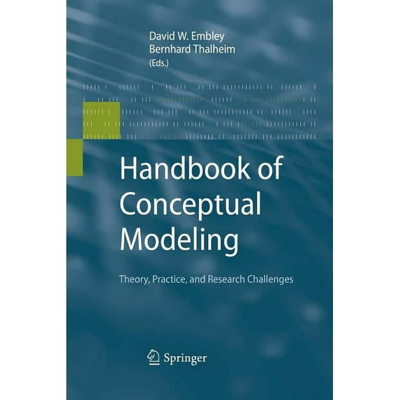 Handbook of Conceptual Modeling: Theory, Practice, and Research Challenges, (Paperback)