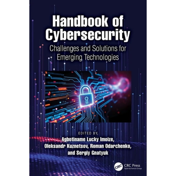 Handbook of Cybersecurity: Challenges and Solutions for Emerging Technologies, (Hardcover)
