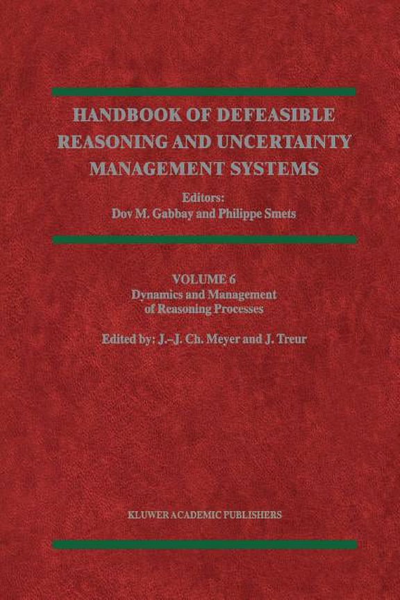 Handbook of Defeasible Reasoning and Unc Dynamics and Management of Reasoning Processes, Book 6, (Paperback)