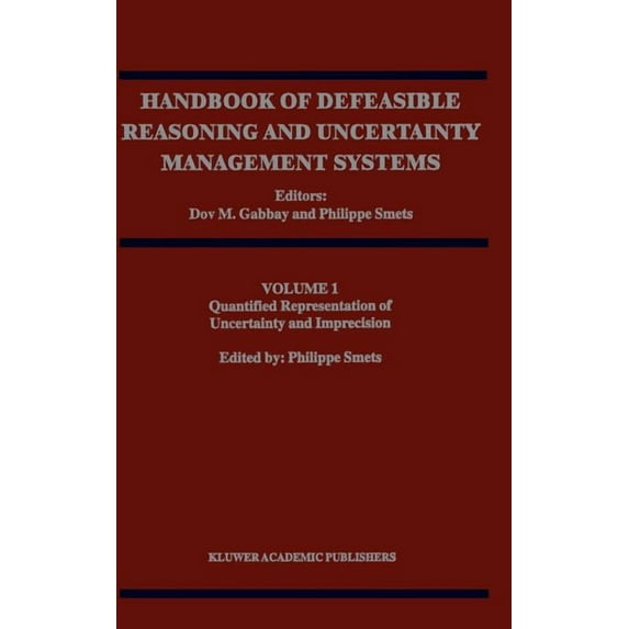 Handbook of Defeasible Reasoning and Unc Quantified Representation of Uncertainty and Imprecision, Book 1, (Hardcover)