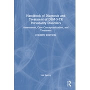 Handbook of Diagnosis and Treatment of Dsm-5-Tr Personality Disorders Assessment, Case Conceptualization, and Treatment, Hardcover