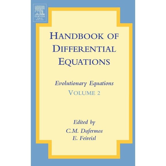 Handbook of Differential Equations: Evol Handbook of Differential Equations: Evolutionary Equations: Volume 2, Book 2, (Hardcover)