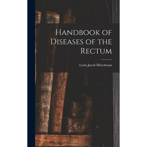 Handbook of Diseases of the Rectum (Hardcover)