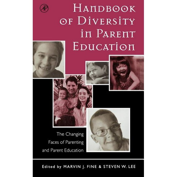 Handbook of Diversity in Parent Education: The Changing Faces of Parenting and Parent Education, (Hardcover)
