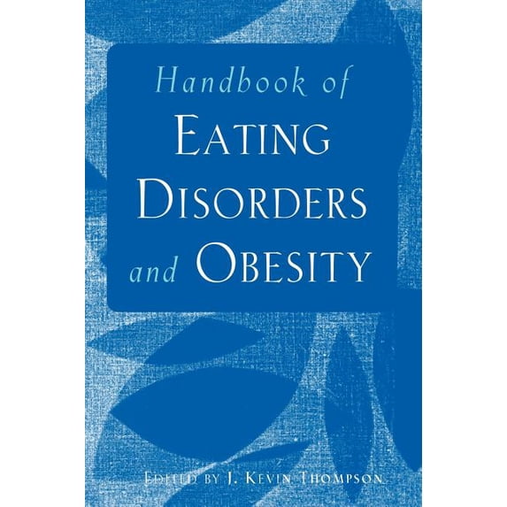 Handbook of Eating Disorders and Obesity, (Hardcover)