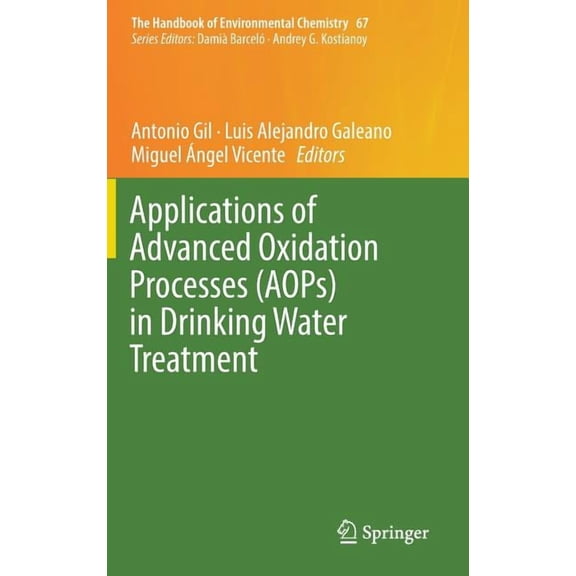 Handbook of Environmental Chemistry Applications of Advanced Oxidation Processes (Aops) in Drinking Water Treatment, Book 67, (Hardcover)