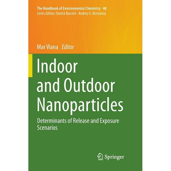 Handbook of Environmental Chemistry Indoor and Outdoor Nanoparticles: Determinants of Release and Exposure Scenarios, Book 48, (Paperback)