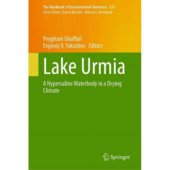 Handbook of Environmental Chemistry Lake Urmia: A Hypersaline Waterbody in a Drying Climate, Book 123, (Hardcover)
