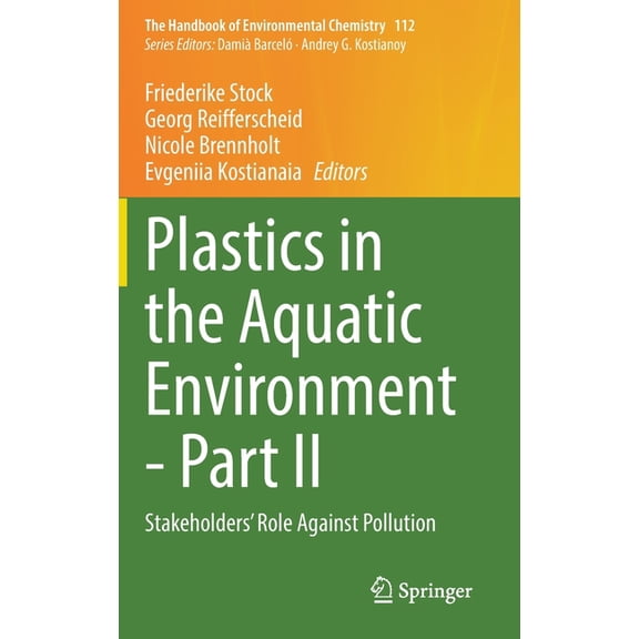 Handbook of Environmental Chemistry Plastics in the Aquatic Environment - Part II: Stakeholders' Role Against Pollution, Book 112, (Hardcover)