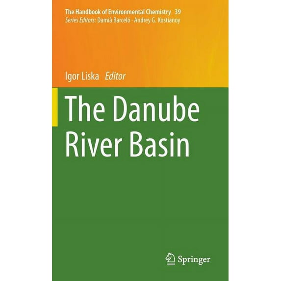 Handbook of Environmental Chemistry The Danube River Basin, Book 39, (Hardcover)