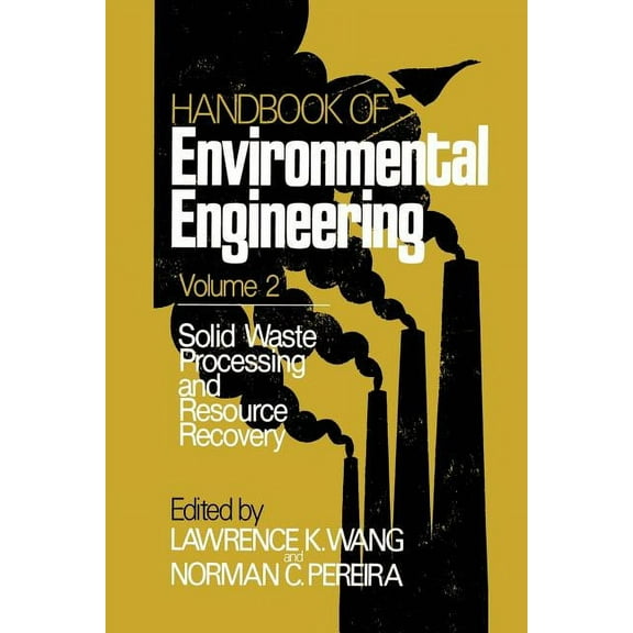 Handbook of Environmental Engineering Solid Waste Processing and Resource Recovery: Volume 2, Book 2, (Paperback)