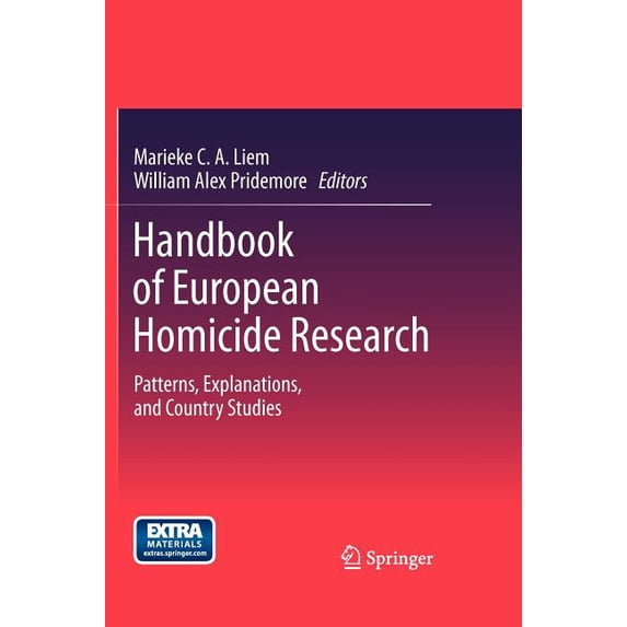 Handbook of European Homicide Research: Patterns, Explanations, and Country Studies, (Hardcover)