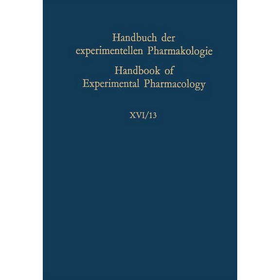 Handbook of Experimental Pharmacology Erzeugung Von KrankheitszustÃ¤nden Durch Das Experiment: Tumoren II, Book 16, (Paperback)