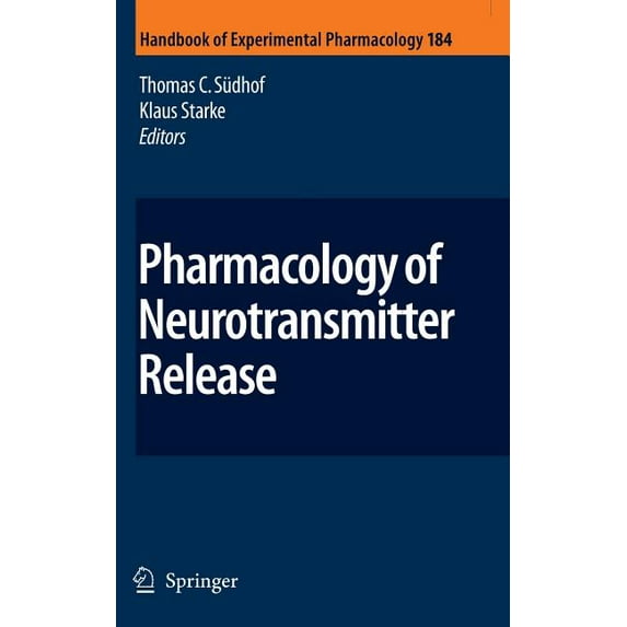 Handbook of Experimental Pharmacology Pharmacology of Neurotransmitter Release, Book 184, (Hardcover)