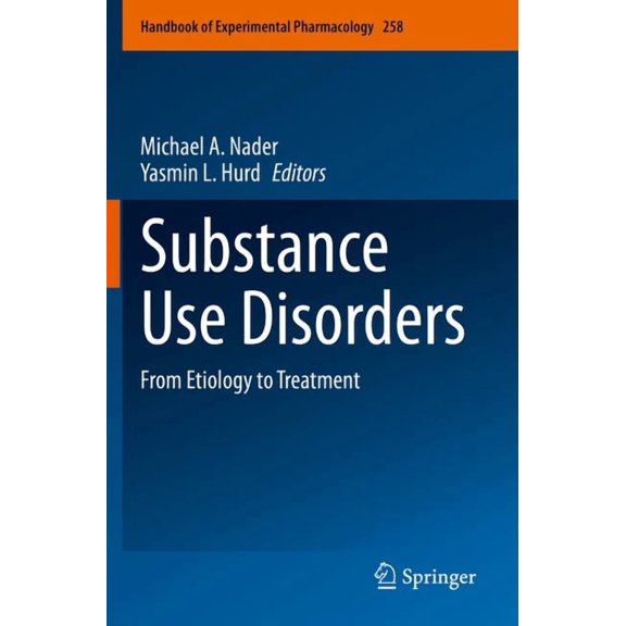Handbook of Experimental Pharmacology Substance Use Disorders: From Etiology to Treatment, Book 258, (Paperback)