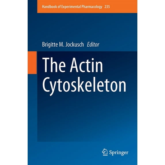 Handbook of Experimental Pharmacology The Actin Cytoskeleton, Book 235, (Hardcover)