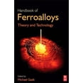 thumbnail image 1 of Handbook of Ferroalloys: Theory and Technology, (Hardcover), 1 of 1