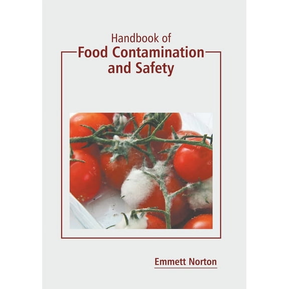 Handbook of Food Contamination and Safety, (Hardcover)