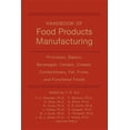 thumbnail image 1 of Handbook of Food Products Manufacturing, Volume 1: Principles, Bakery, Beverages, Cereals, Cheese, Confectionary, Fats, , (Hardcover), 1 of 1