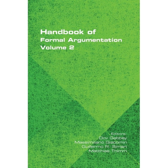 Handbook of Formal Argumentation, Volume 2, (Paperback)