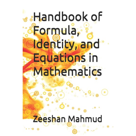 Handbook of Formula, Identity, and Equations in Mathematics, (Paperback)