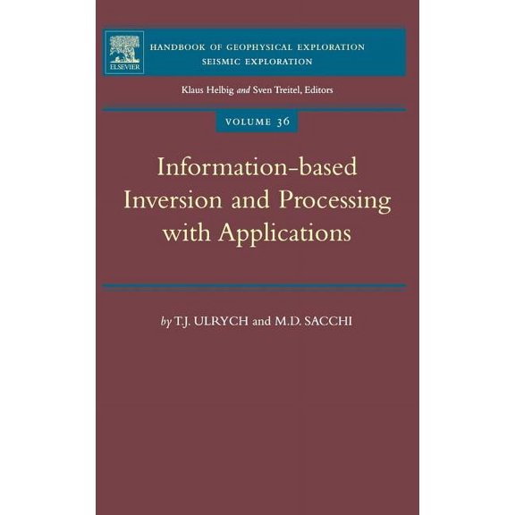 Handbook of Geophysical Exploration: Sei Information-Based Inversion and Processing with Applications: Volume 36, Book 36, (Hardcover)