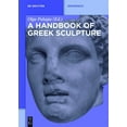 thumbnail image 1 of Handbook of Greek Sculpture (Hardcover) by Olga Palagia, 1 of 1
