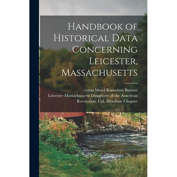 Handbook of Historical Data Concerning Leicester, Massachusetts (Paperback)