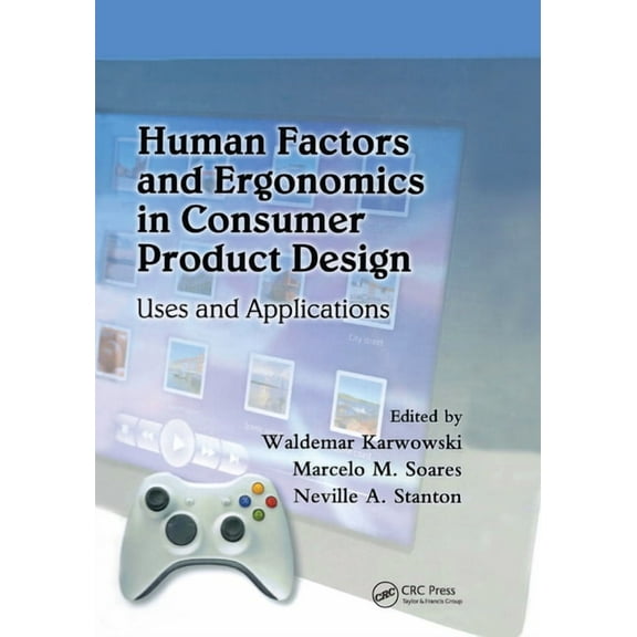 Handbook of Human Factors in Consumer Pr Human Factors and Ergonomics in Consumer Product Design: Uses and Applications, (Paperback)