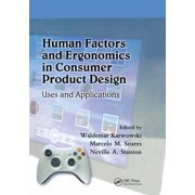 Handbook of Human Factors in Consumer Pr Human Factors and Ergonomics in Consumer Product Design Uses and Applications, Paperback