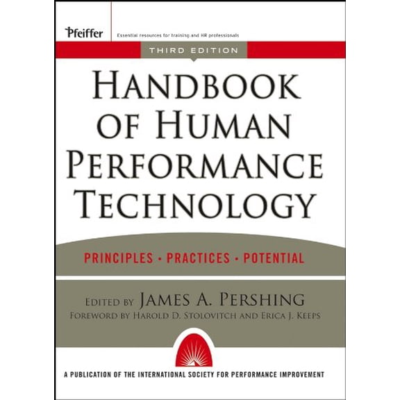 Pre-Owned Handbook of Human Performance Technology: Principles, Practices, and Potential (Hardcover) 0787965308 9780787965303