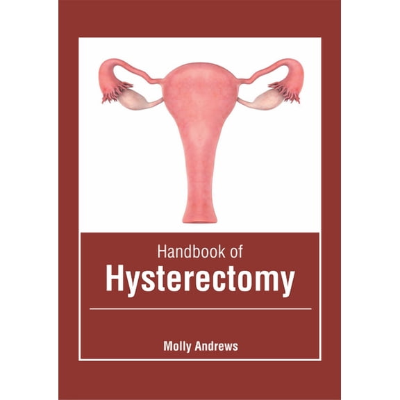 Handbook of Hysterectomy, (Hardcover)