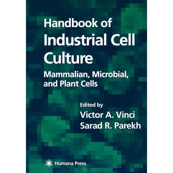 Handbook of Industrial Cell Culture: Mammalian, Microbial, and Plant Cells (Paperback)