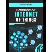 Handbook of Internet Of Things IoT Unlocking the Future of Connectivity English/Hindi, Paperback