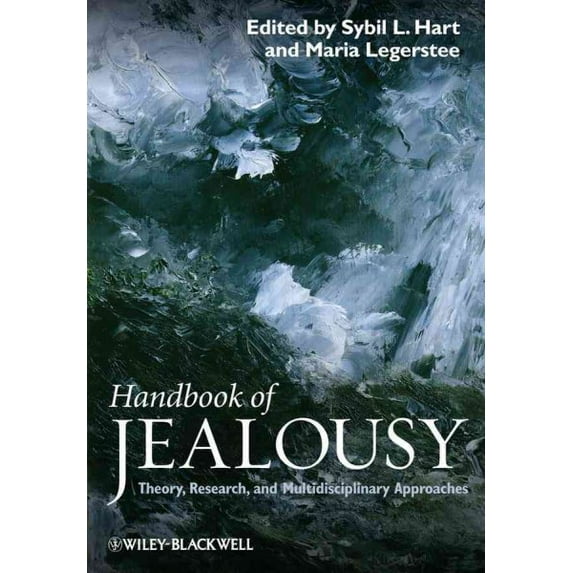 Handbook of Jealousy: Theory, Research, and Multidisciplinary Approaches (Hardcover)