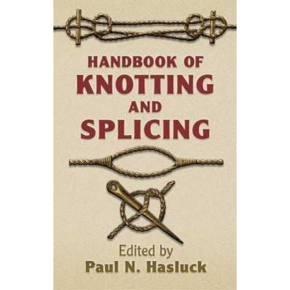 Pre-Owned Handbook of Knotting and Splicing (Paperback) 048644385X 9780486443850