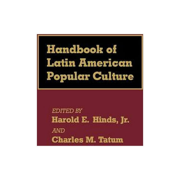 Handbook of Latin American Popular Culture, (Hardcover)