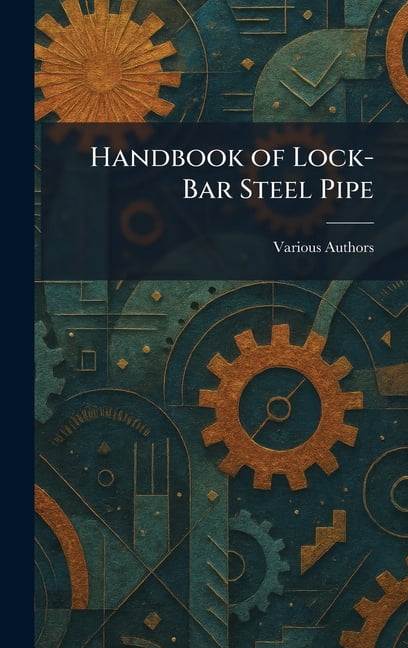 Handbook of Lock-bar Steel Pipe, (Hardcover)