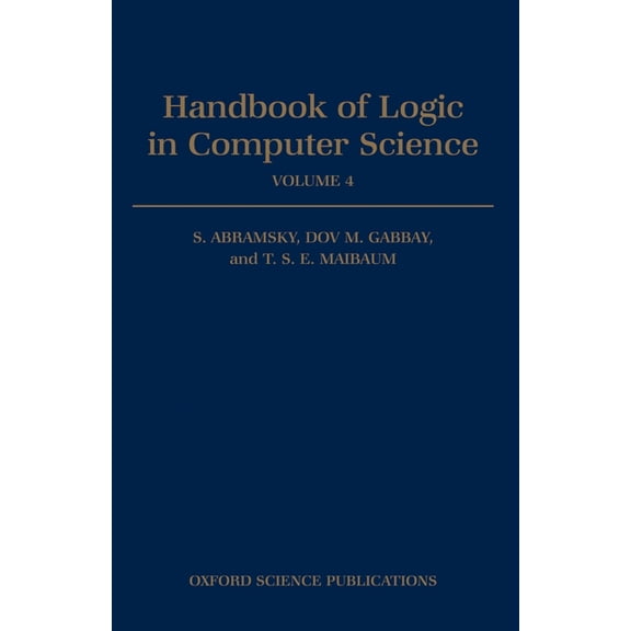 Handbook of Logic in Computer Science Handbook of Logic in Computer Science: Volume 4: Semantic Modelling, (Hardcover)