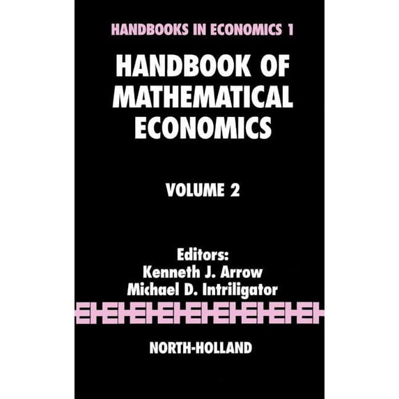Handbook of Mathematical Economics Handbook of Mathematical Economics: Volume 2, Book 2, (Hardcover)