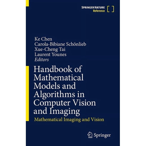 Handbook of Mathematical Models and Algorithms in Computer Vision and Imaging: Mathematical Imaging and Vision, (Hardcover)