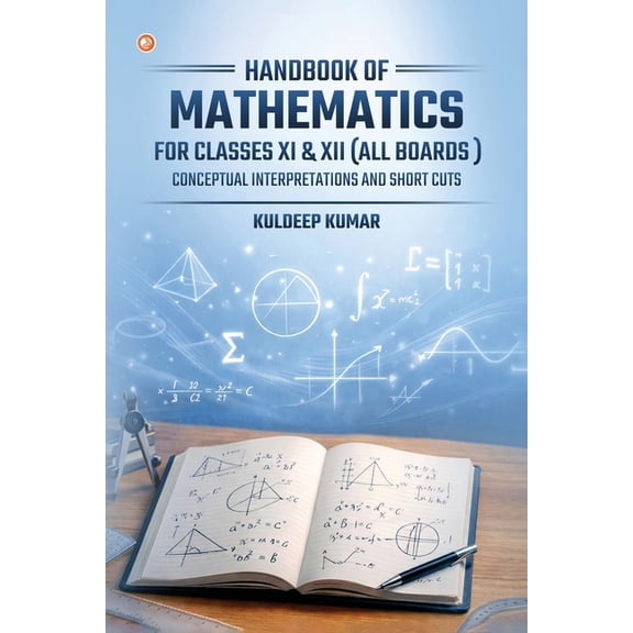 Handbook of Mathematics for classes XI & XII (all Boards): Conceptual Interpretation and Short Cuts, (Paperback)